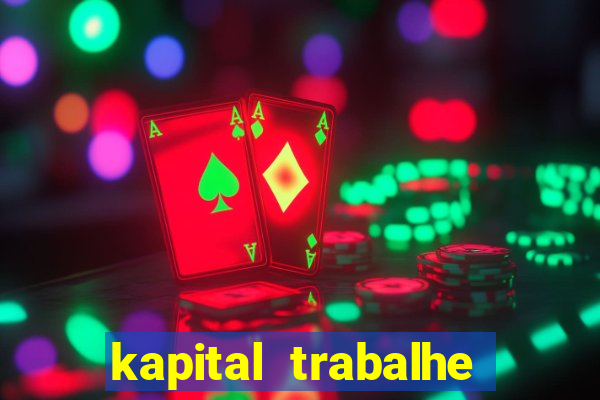 kapital trabalhe conosco porto velho